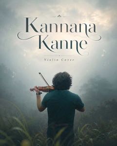 Kannana Kanne violin cover poster